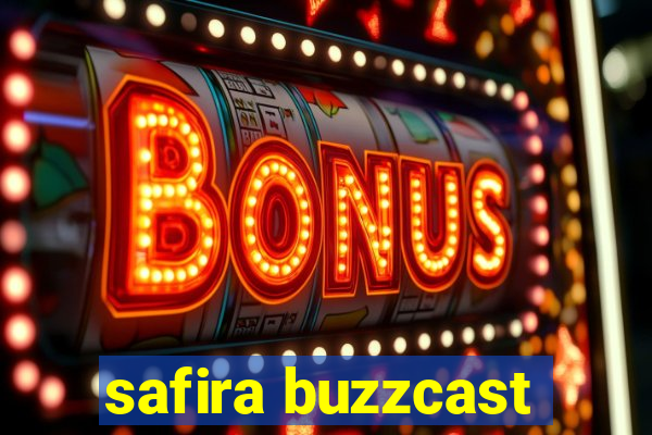 safira buzzcast